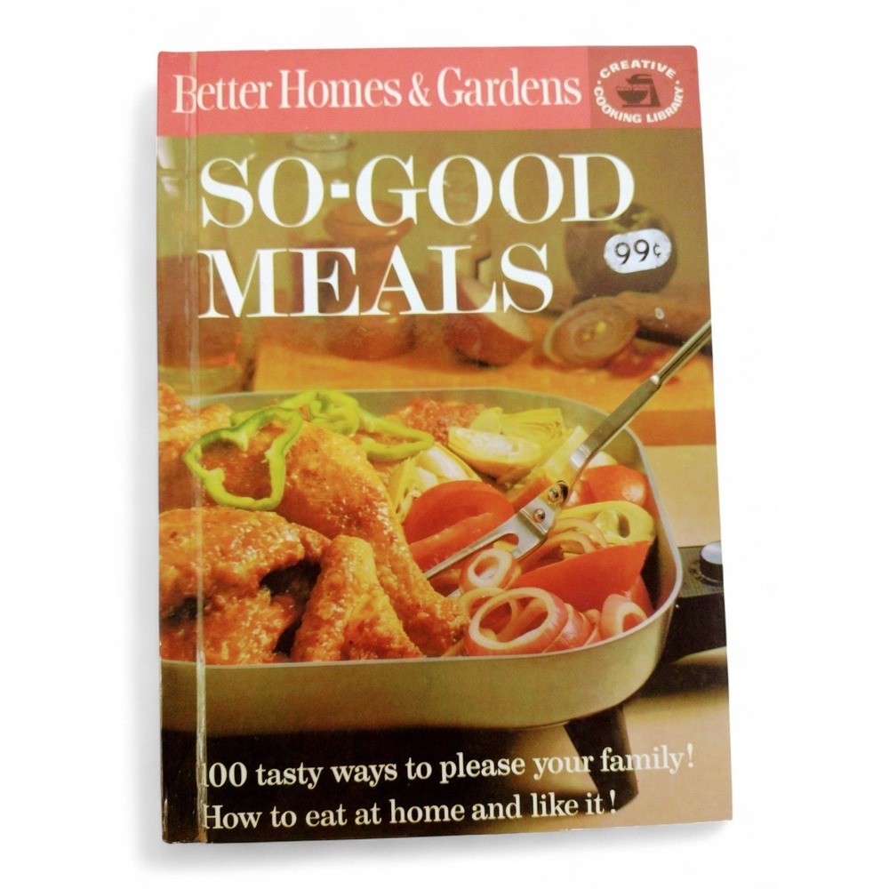 So-Good Meals Cookbook 1963 Hardcover Better Homes & Gardens Retro-Core Recipes